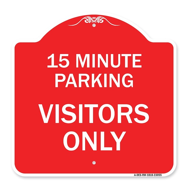 Reserved Parking 15 Minute Parking for Visitors Only, Red & White Architectural, A-DES-RW-1818-23055